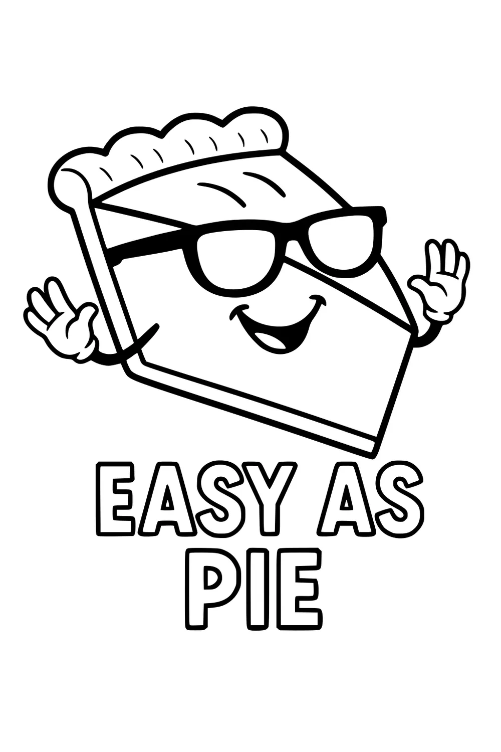 Smiling cartoon pie slice in sunglasses, waving both hands, crimped crust, with the words EASY AS PIE in bold letters below.