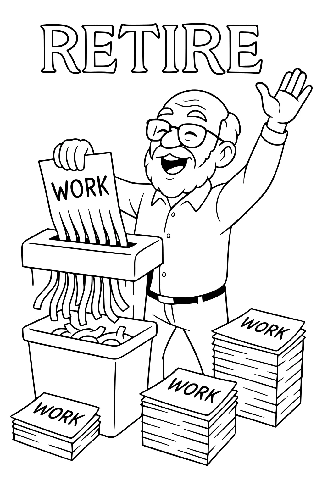 Smiling older man waves, shredding a WORK page; RETIRE above; tall WORK stacks and a bin of strips next to the shredder.