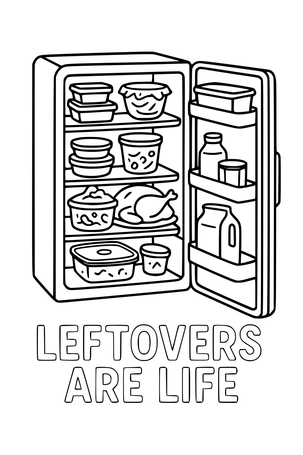 Open fridge full of Thanksgiving leftovers: turkey, containers with faces, milk on door, text Leftovers Are Life below.