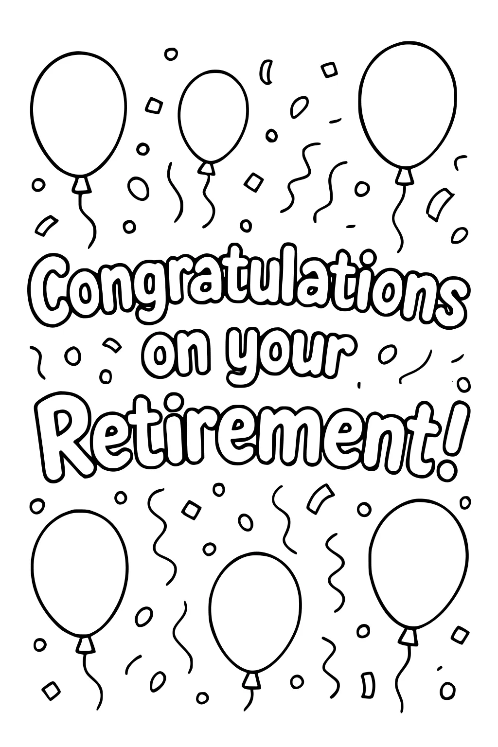 Congratulations on your Retirement text with six balloons, streamers, and confetti in bold outlines arranged like a party poster.