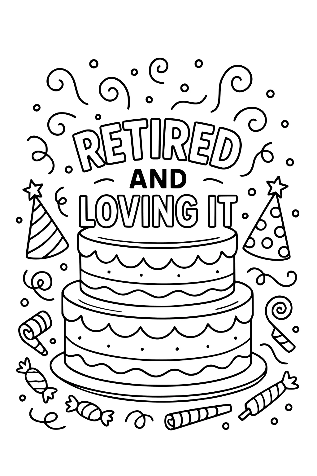 Two-tier cake with 'Retired and Loving It' text, confetti, party hats, candies, and party blowers in simple line art.